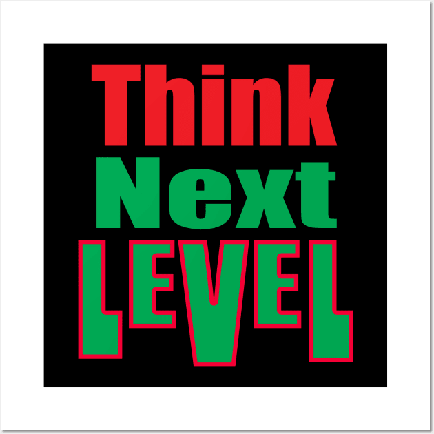Think Next Level Wall Art by Prime Quality Designs